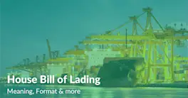 House Bill of Lading [HBL] - Format, Issuing Authority & Details