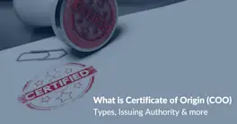 Certificate of Origin (COO) [US]  | Types, Issuing Authority & more
