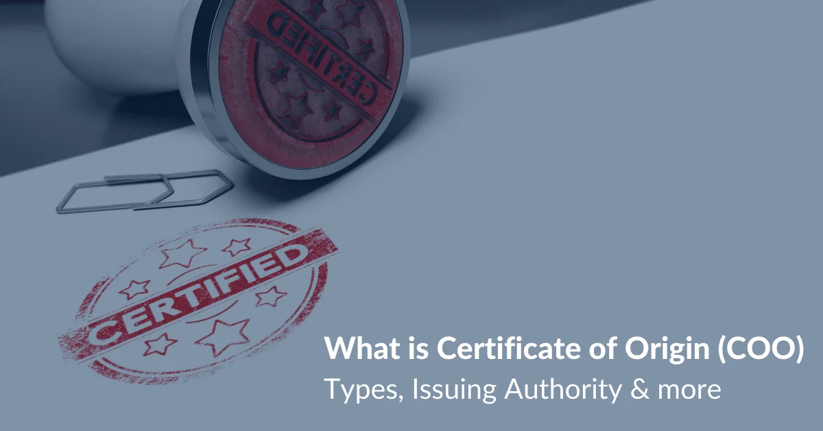Certificate of Origin (COO) [US]  | Types, Issuing Authority & more
