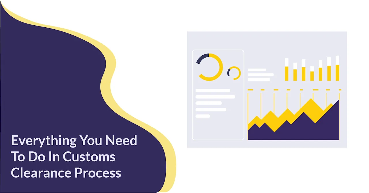 Customs Clearance Process - All the Steps an Exporter Needs to Follow