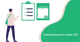 Deemed Exports under GST | Procedure for Refund