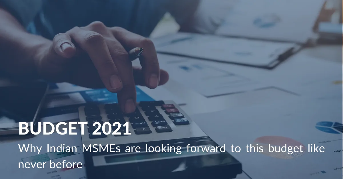 Budget 2021: Why Indian MSMEs are looking forward to this budget like never before