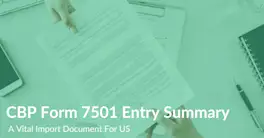CBP Form 7501 Entry Summary - A Vital Import Document For US