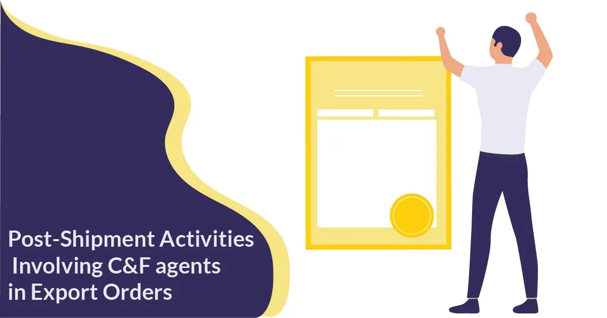 Post-Shipment Procedures with C&F agents for your Export Orders
