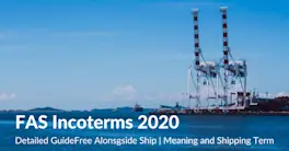 Free Alongside Ship (FAS) Incoterms | Meaning & Use