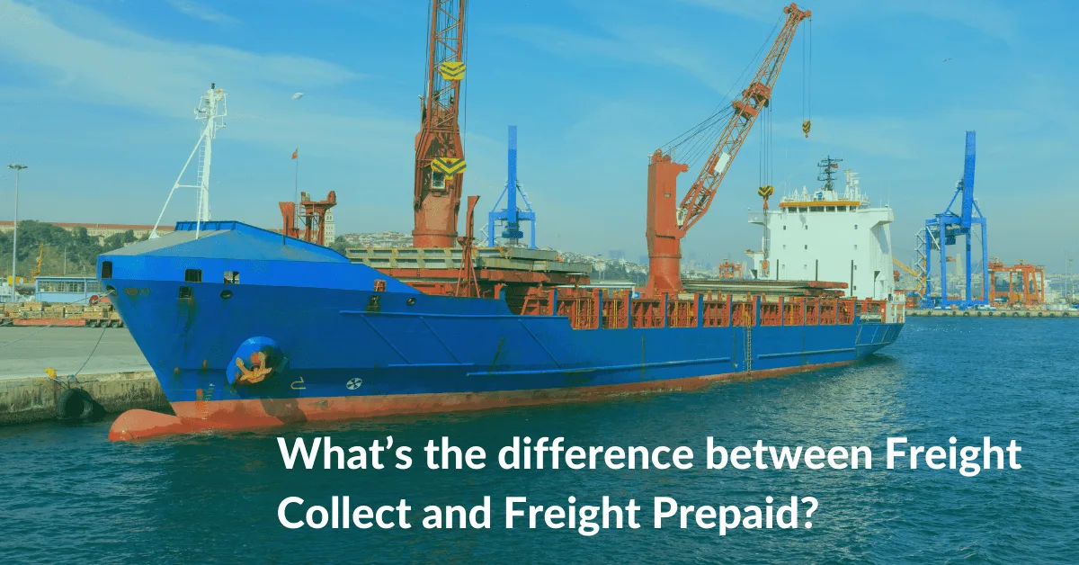 What’s the difference between Freight Collect and Freight Prepaid?