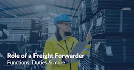 What is Freight Forwarding & What Does a Freight Forwarder Do
