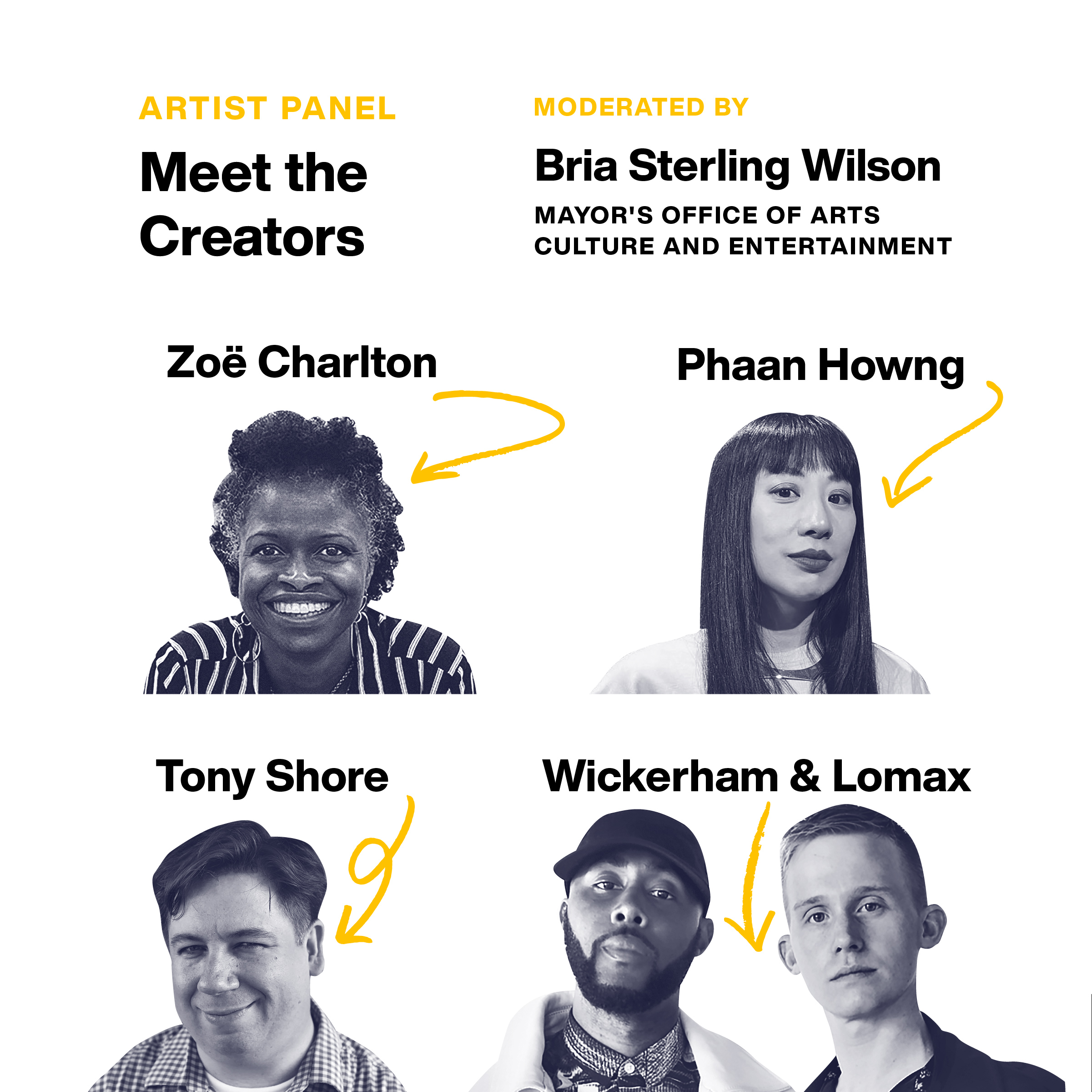 Artists Panel with Zoe Charlton, Phaan Howng, Tony Shore, and Wickeram & Lomax. Moderator: Bria Sterling Wilson, Mayor's Office of Arts Culture and Entertainment.