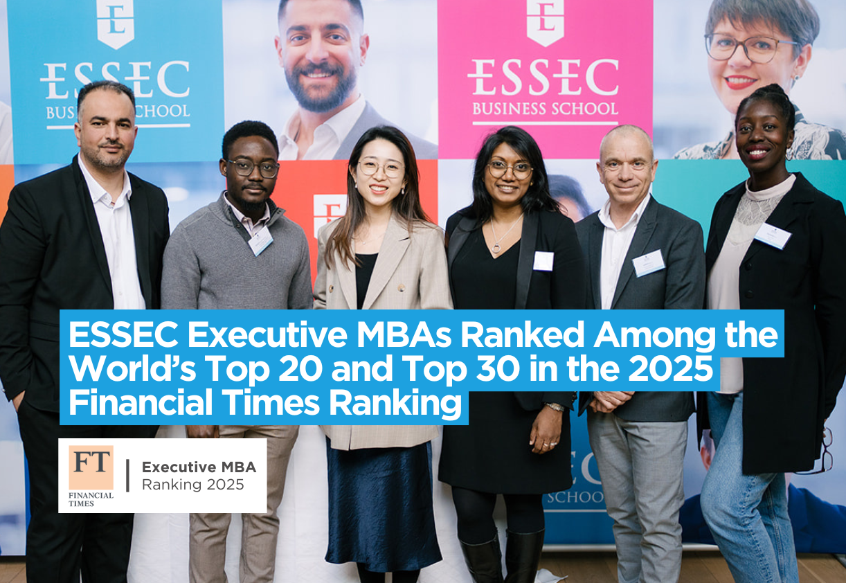 ESSEC Executive MBAs Ranked Among the World’s Top 20 and Top 30 in the ...