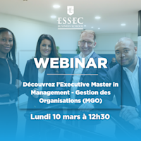 Webinar : Découvrez l'Executive Master in Management - Gestion des Organisations (MGO) le lundi 10 mars à 12h30