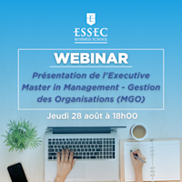 Webinar : Découvrez l'Executive Master in Management - Gestion des Organisations (MGO) le jeudi 28 août à 18h00