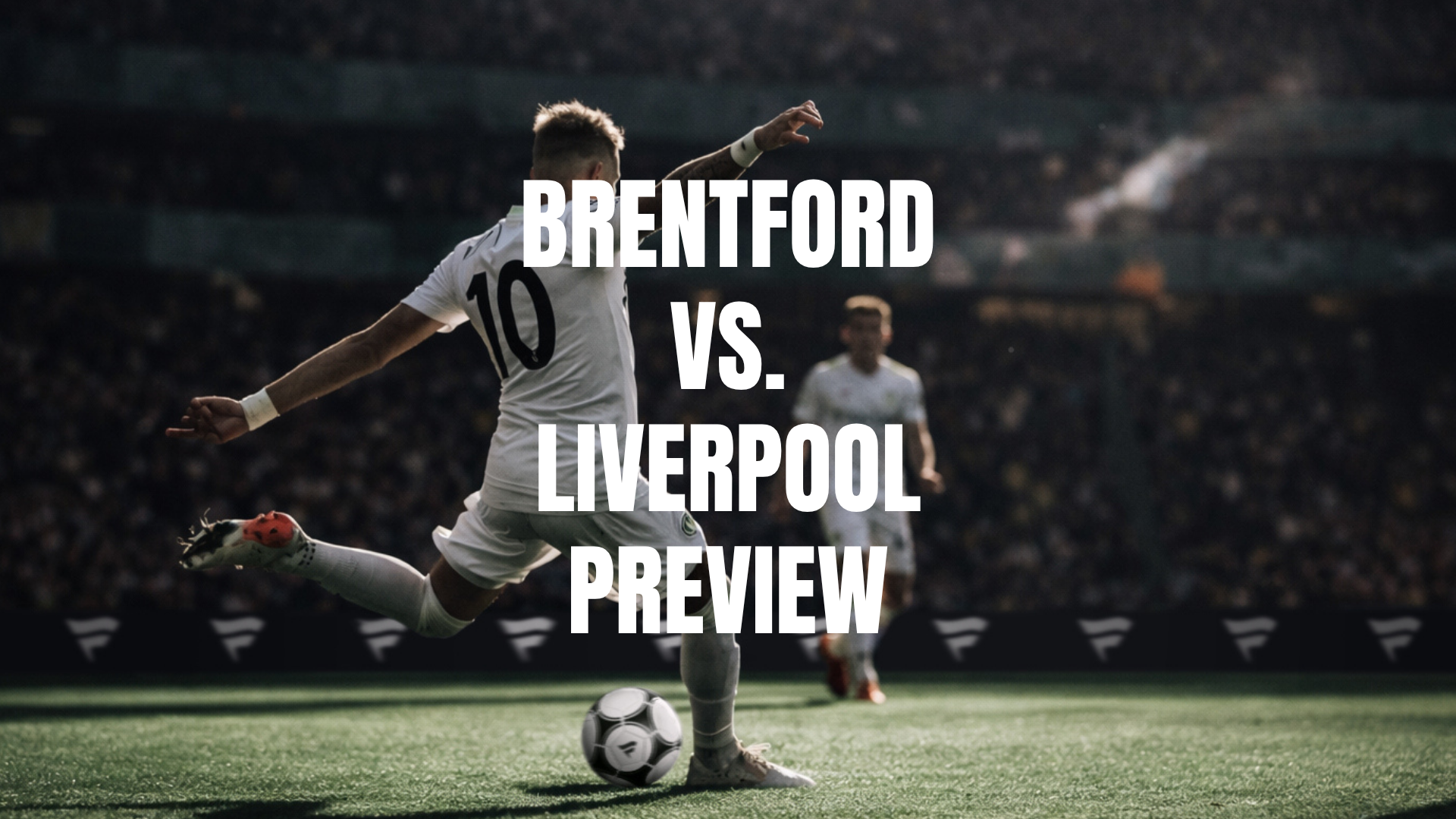 Brentford vs Liverpool Lineups, Prediction, Best Bets & Odds