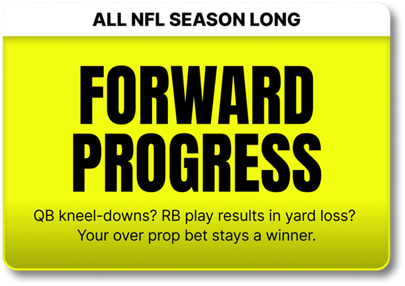 Forward Progress: over prop bets stay winners if a QB kneels or an RB play loses yards, all NFL season long.