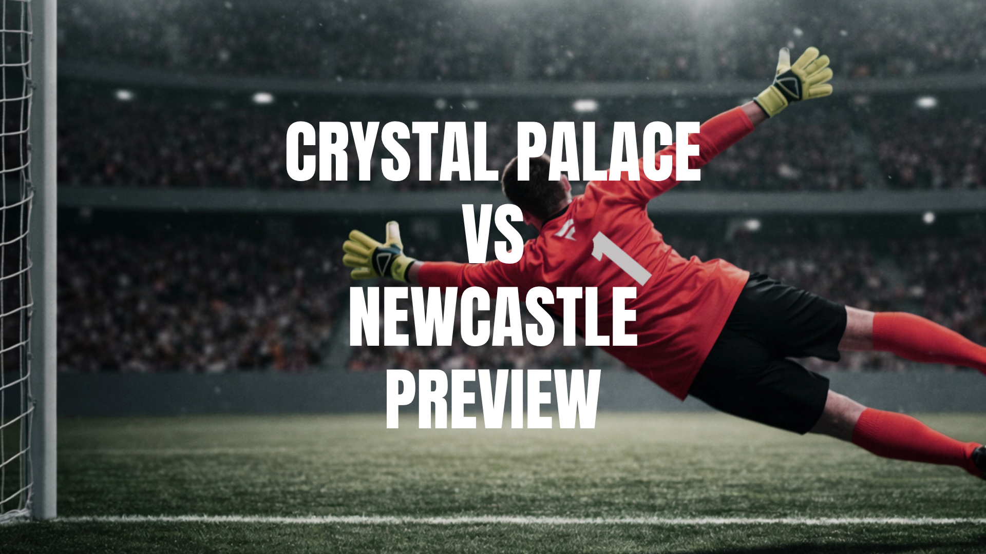 Crystal Palace vs Newcastle Lineups, Prediction, Best Bets & Odds