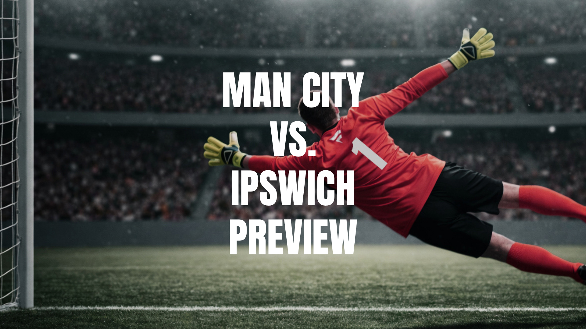 Man City vs Ipswich Lineups, Prediction, Best Bets & Odds