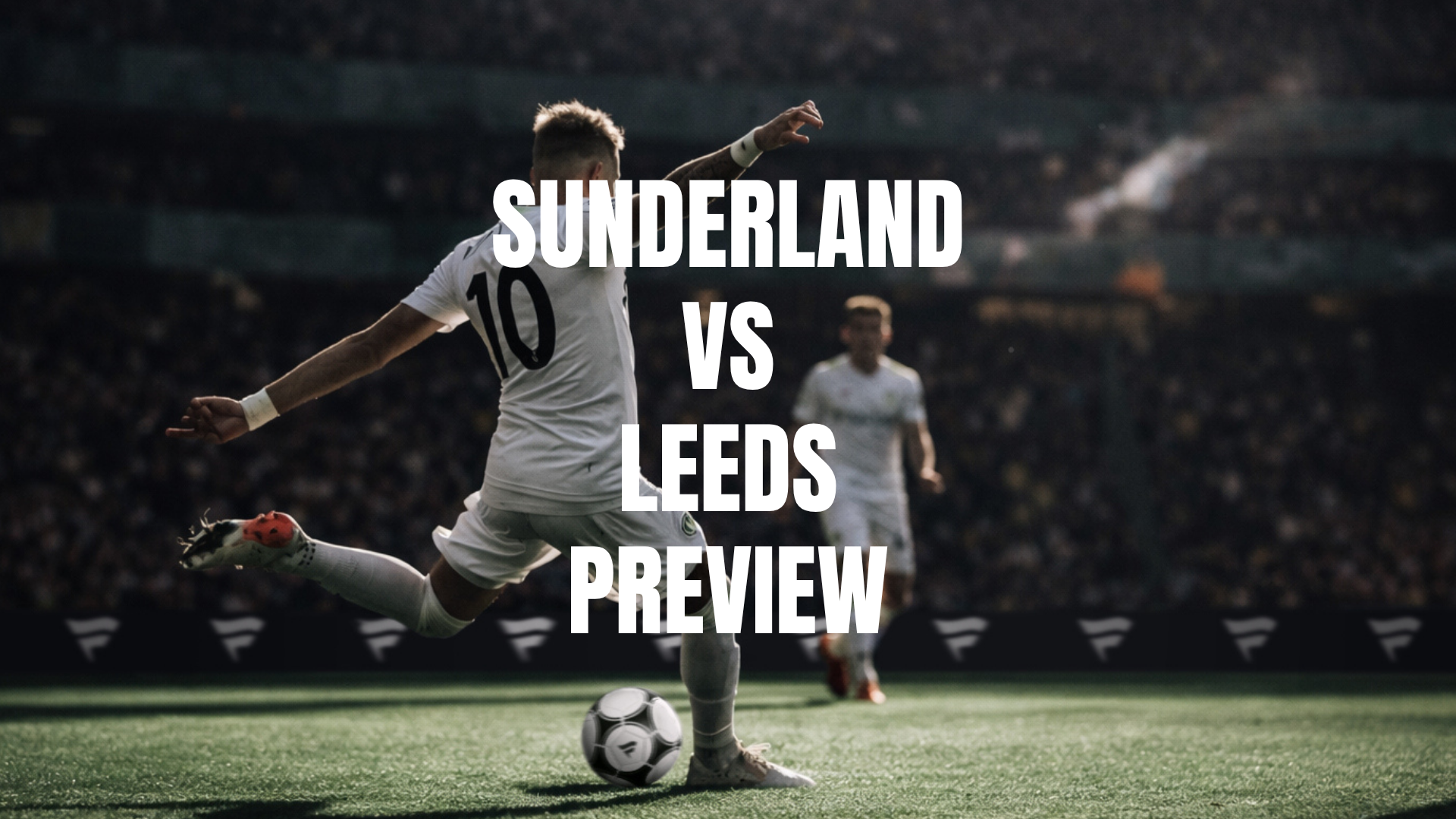 Sunderland vs Leeds Lineups, Prediction, Best Bets & Odds