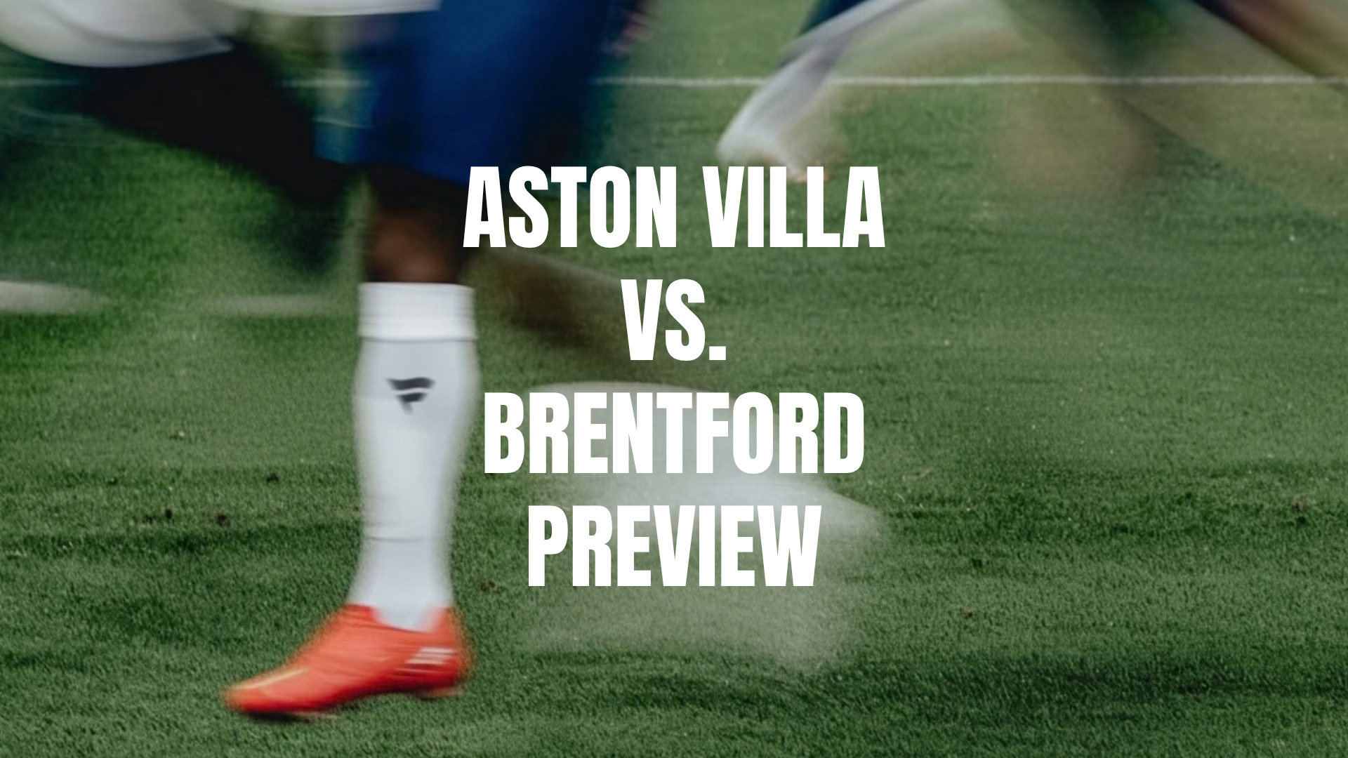 Aston Villa vs Brentford Lineups, Prediction, Best Bets & Odds