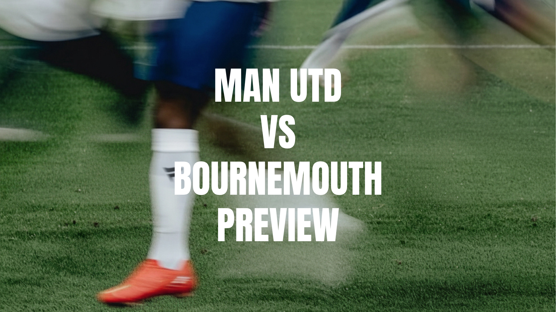 Man Utd vs Bournemouth Lineups, Prediction, Best Bets & Odds