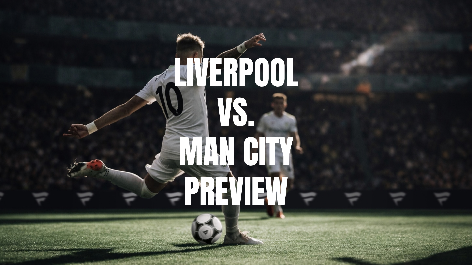 Liverpool vs Man City Lineups, Prediction, Best Bets & Odds