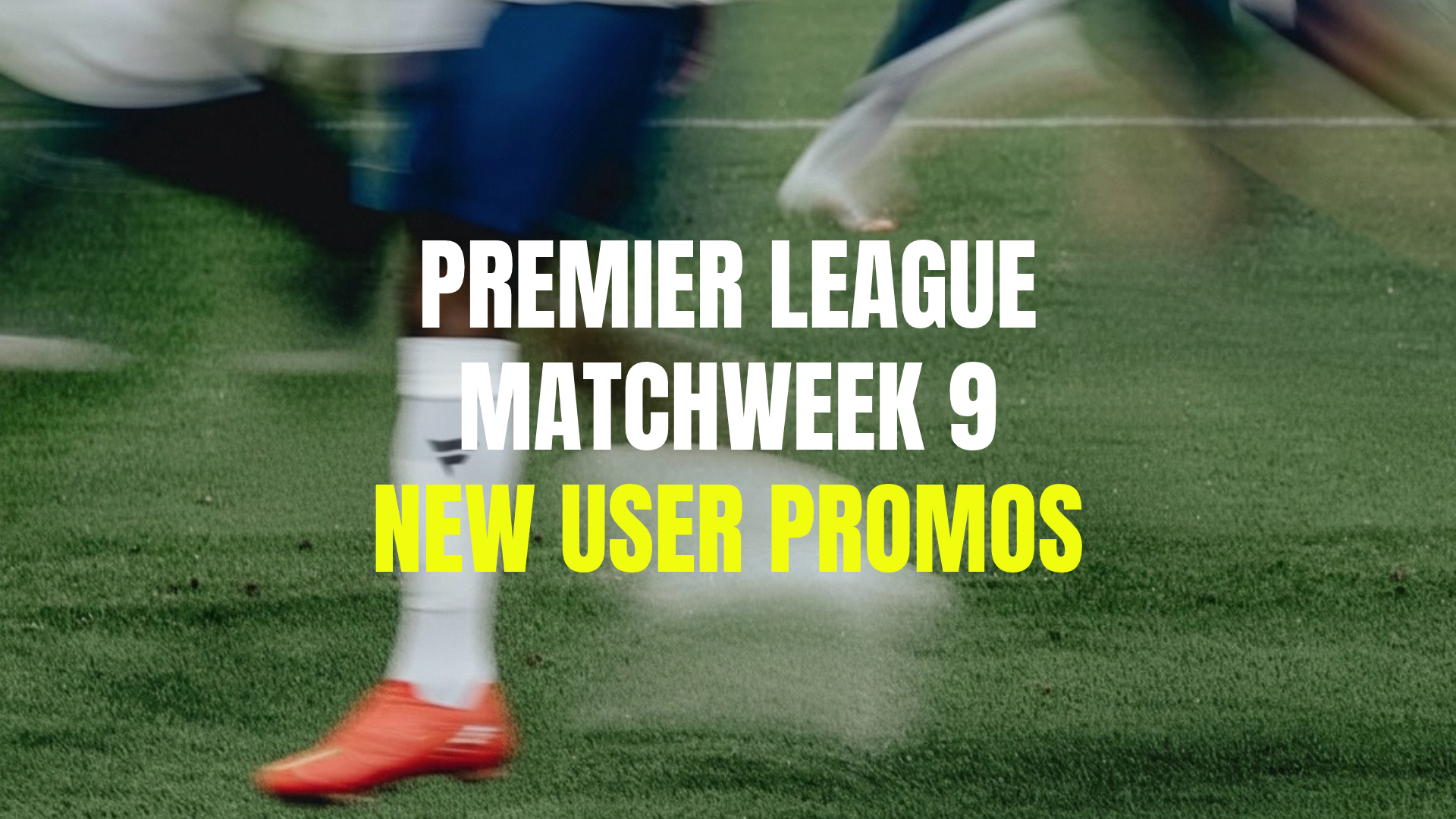 Fanatics Sportsbook Promo Code FAN350: Best Premier League Matchweek 9 Promos