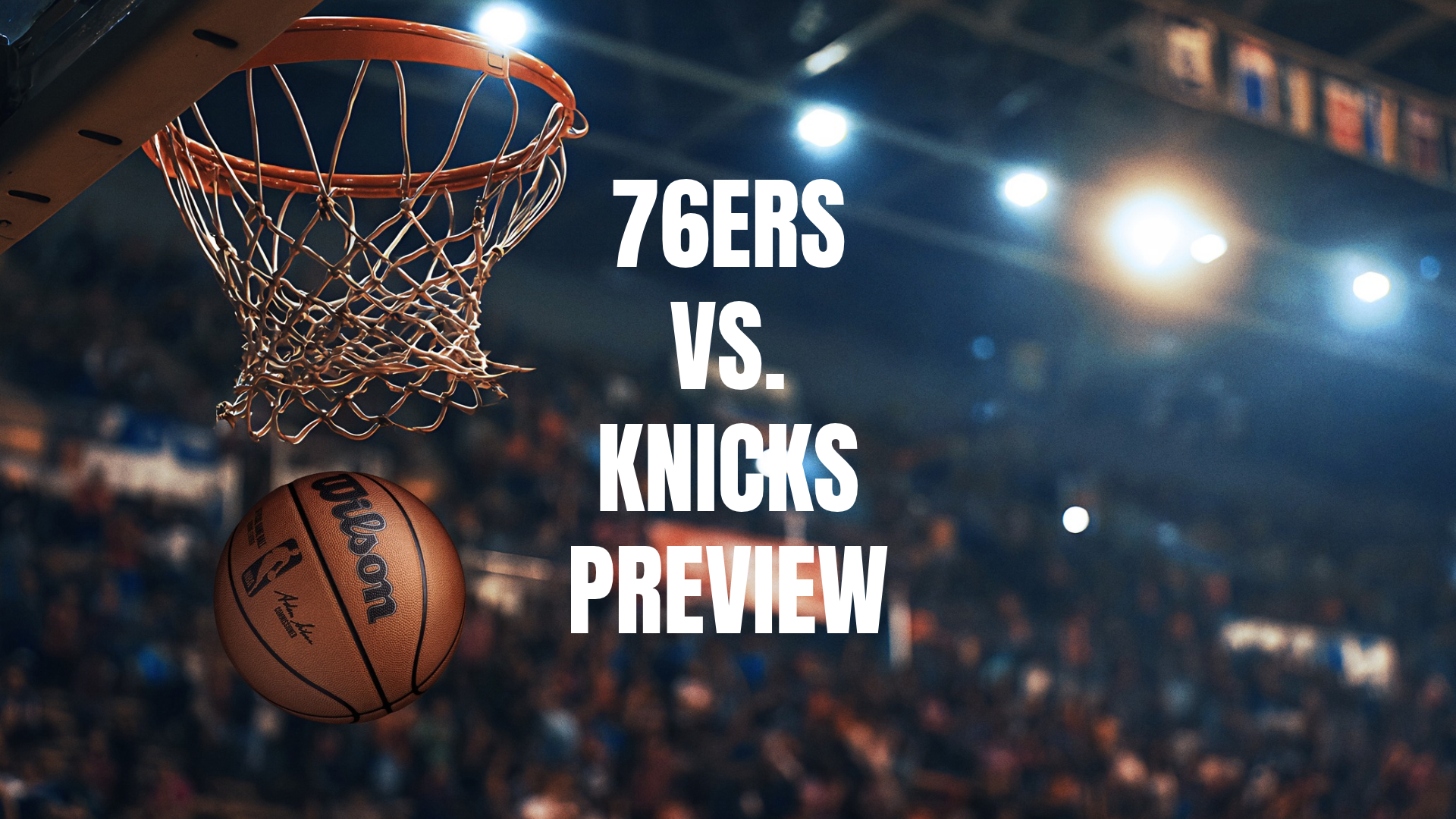 76ers vs. Knicks Odds, Spread, Line & Betting Preview