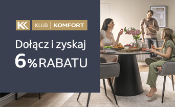 Dołączając do Klubu Komfort zyskujesz rabat na start 6% na nieprzecenione i wiele innych