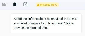 If your withdrawal address shows [Missing info] on the address row in your Address book, the address requires additional