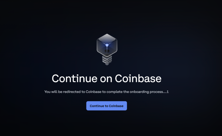 Continue on Coinbase. You will be redirected to Coinbase to complete the onboarding process.