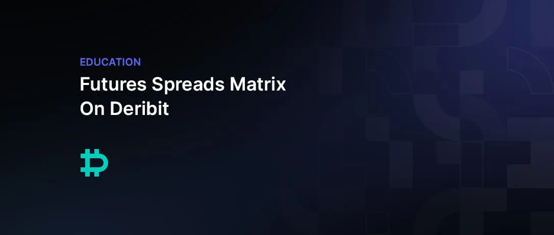 Futures Spreads Matrix On Deribit