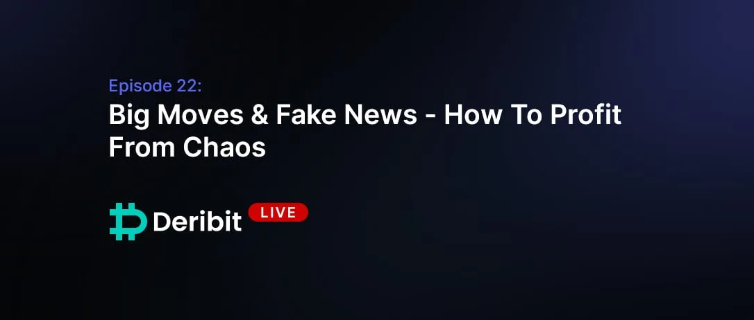 Episode 22: Big Moves & Fake News – How To Profit From Chaos