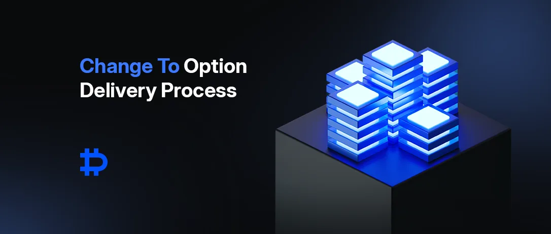 Change To Option Delivery Process
