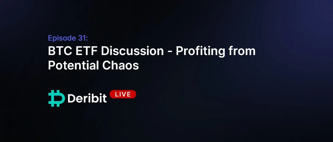 Episode 31: BTC ETF Discussion – Profiting from Potential Chaos
