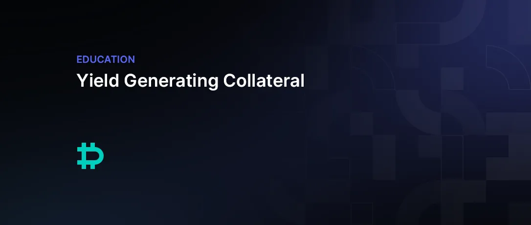 Yield Generating Collateral – USDe, BUIDL, And More