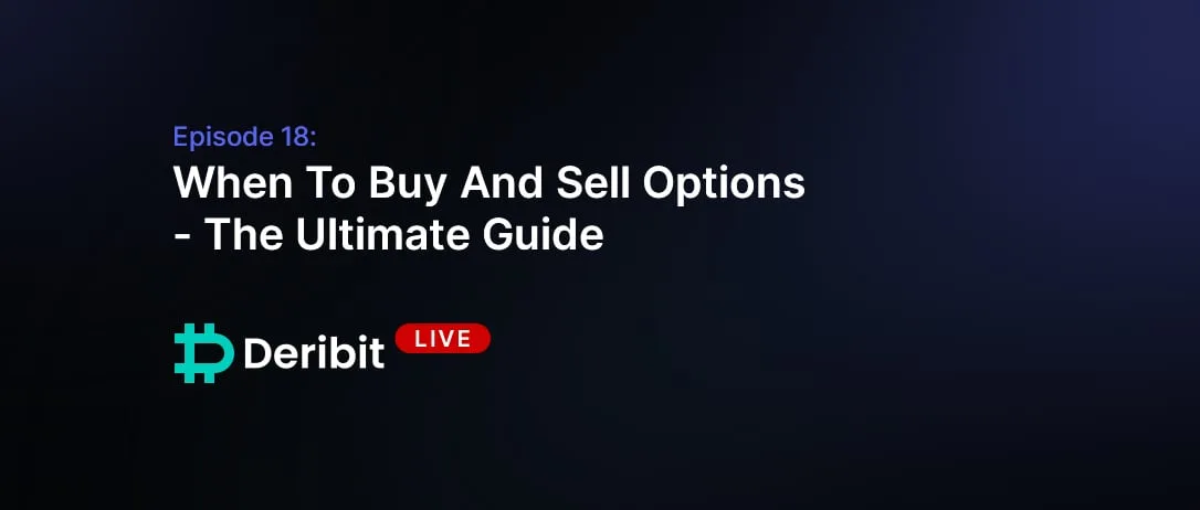 Episode 18: When To Buy And Sell Options – The Ultimate Guide