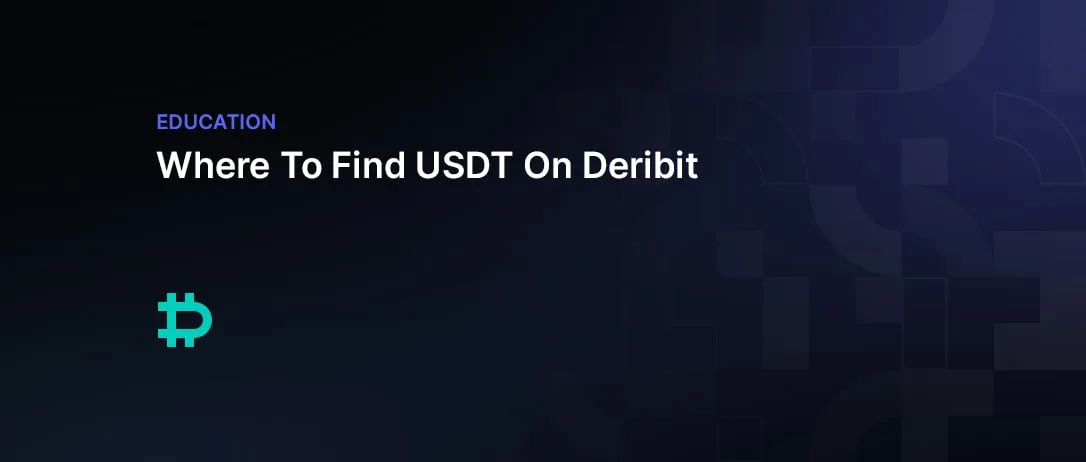 Where To Find USDT On Deribit
