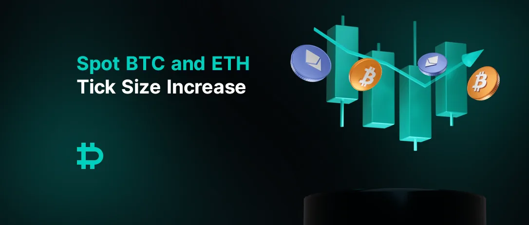 Spot BTC and ETH Tick Size Increase