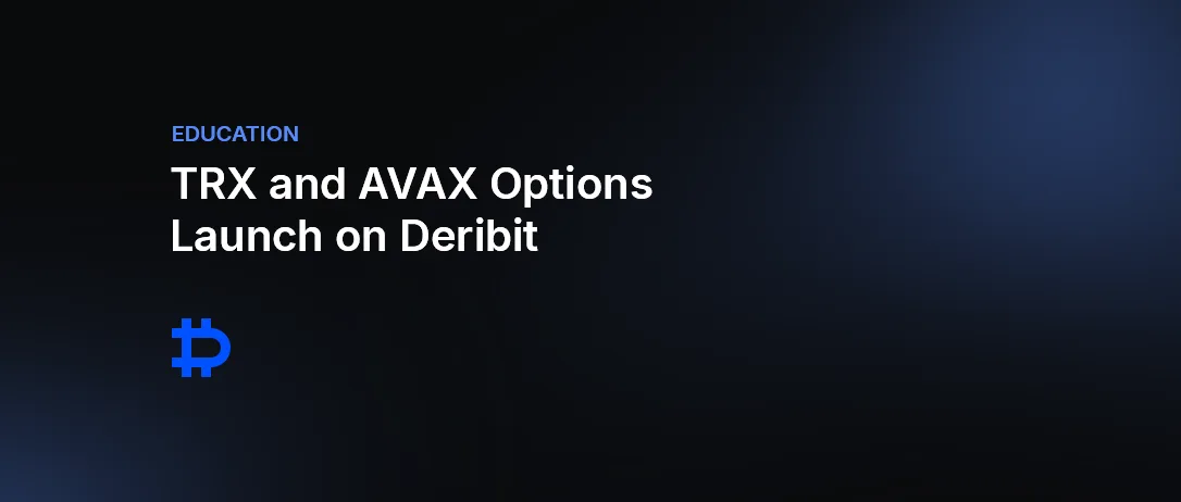 AVAX and TRX Options Launch on Deribit