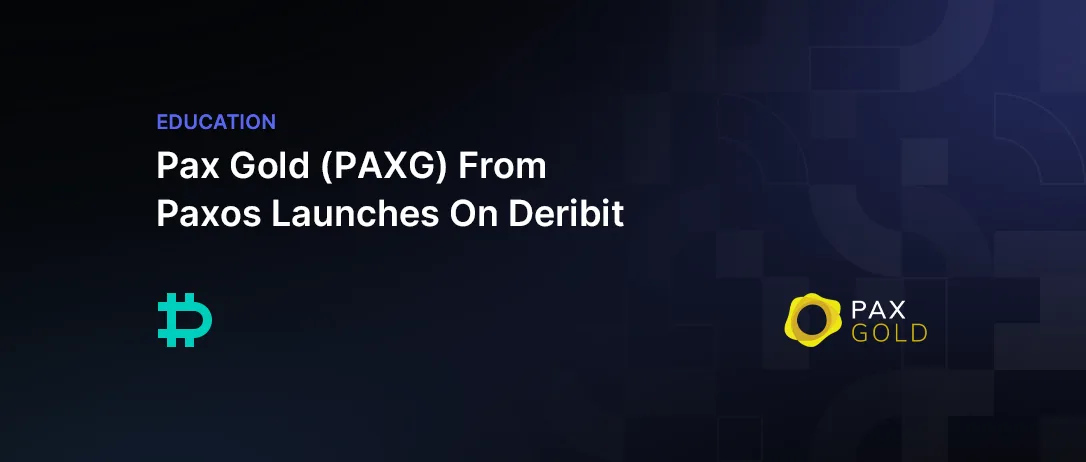 Pax Gold (PAXG) From Paxos Launches On Deribit
