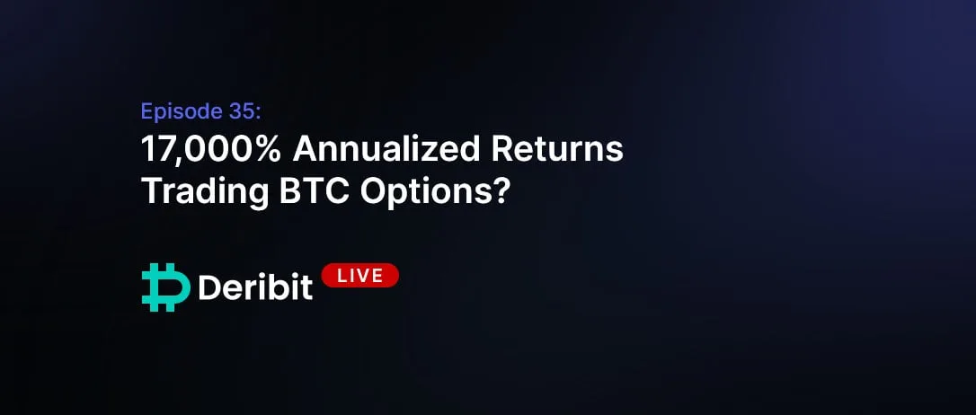 Episode 35: 17,000% Annualized Returns Trading BTC Options?
