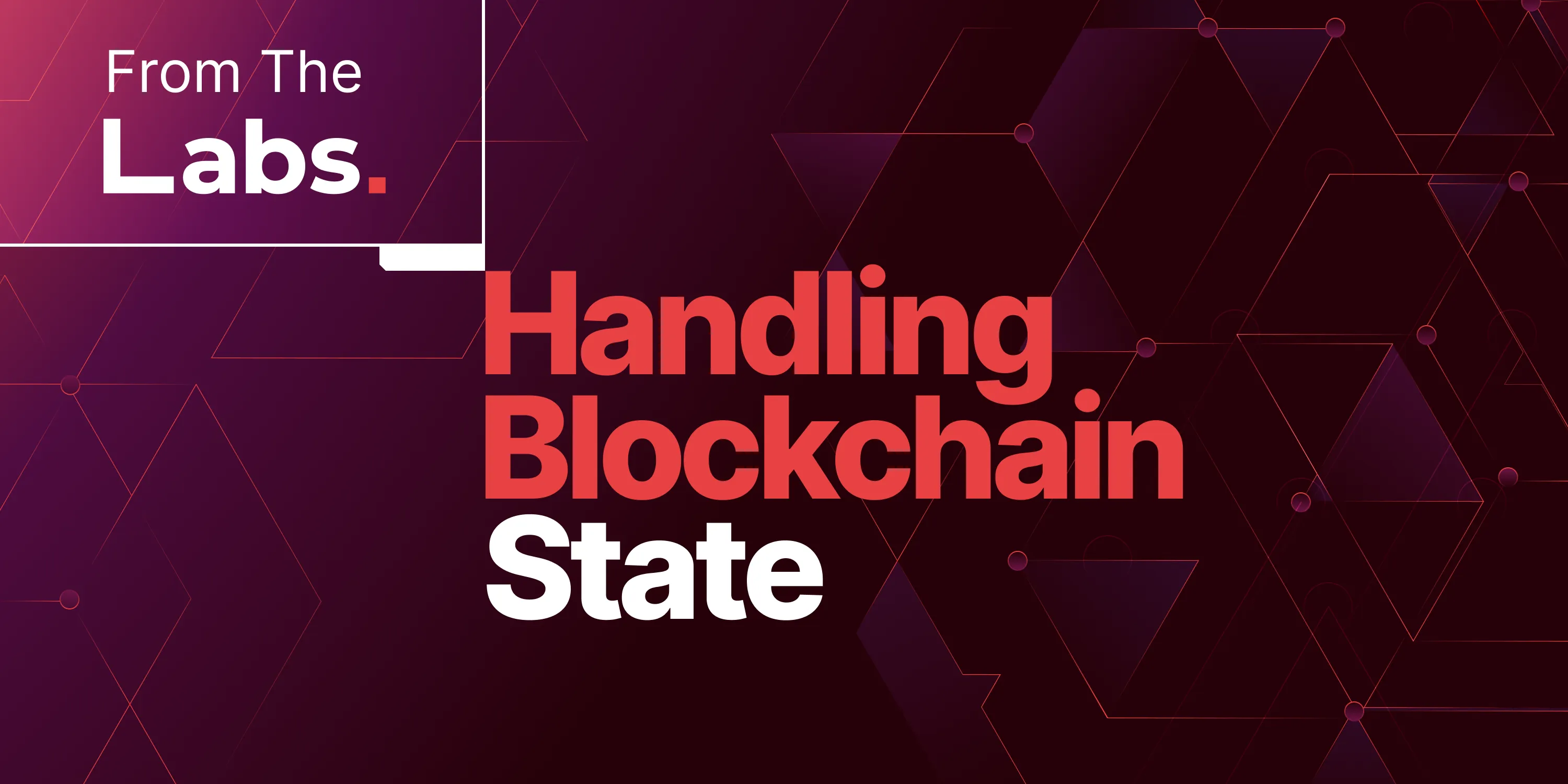 From the Labs: Handling Blockchain State | Avax.network