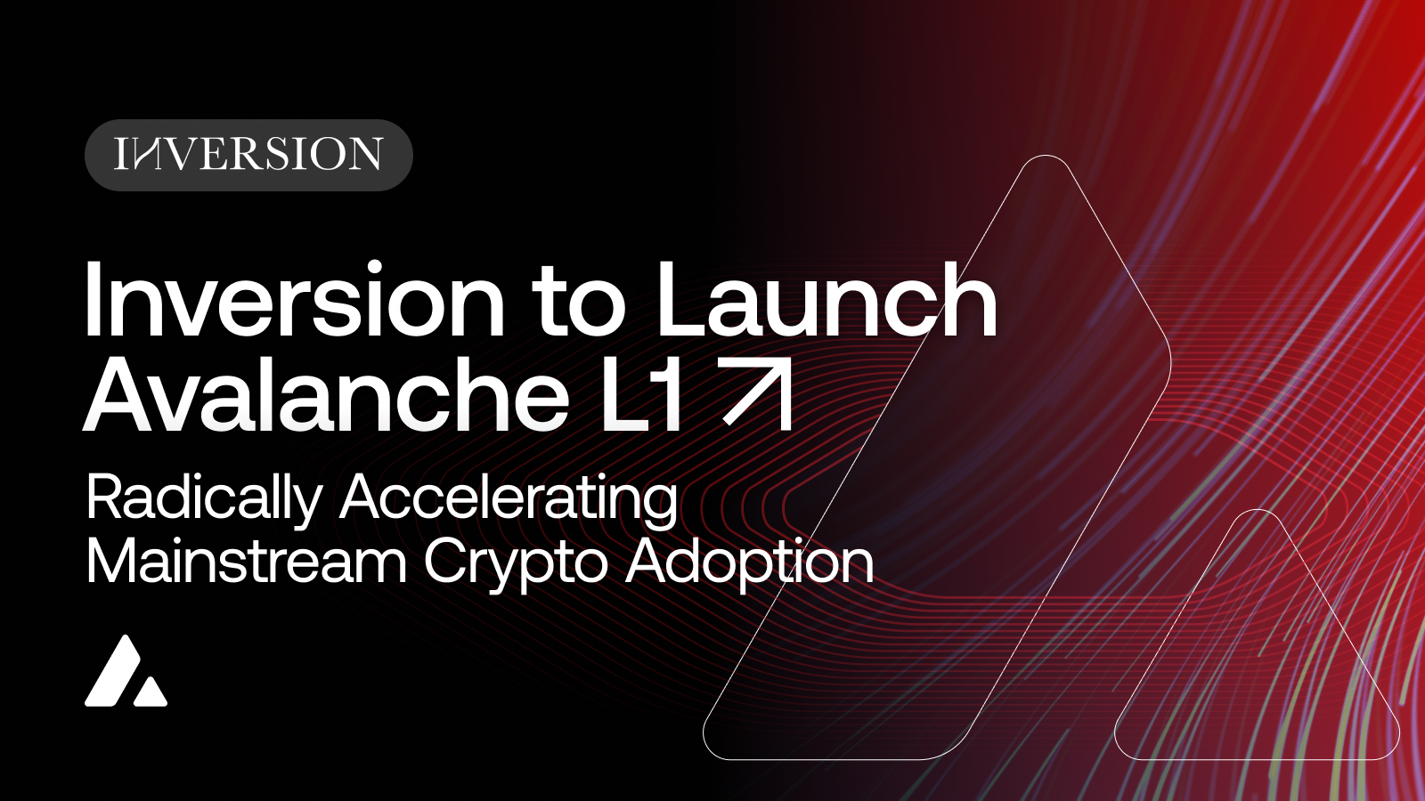 Inversion to Launch Avalanche Layer 1 to Radically Accelerate Mainstream  Crypto Adoption | Avax.network