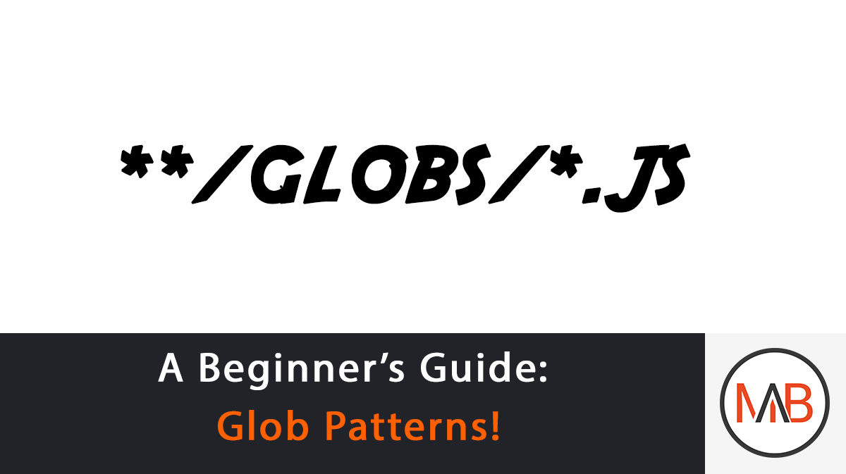 A Beginner's Guide: Glob Patterns