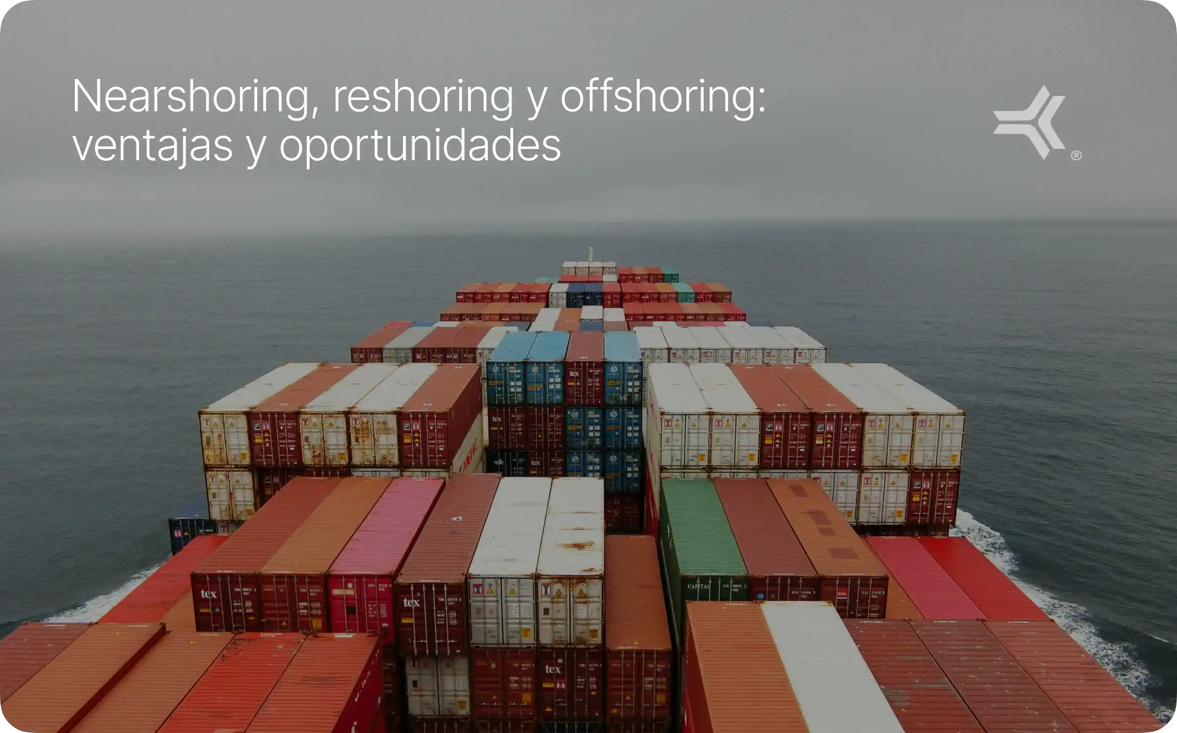 Nearshoring, reshoring y offshoring: Las estrategias que impulsan el éxito de las grandes empresas en el mundo mediante la deslocalización