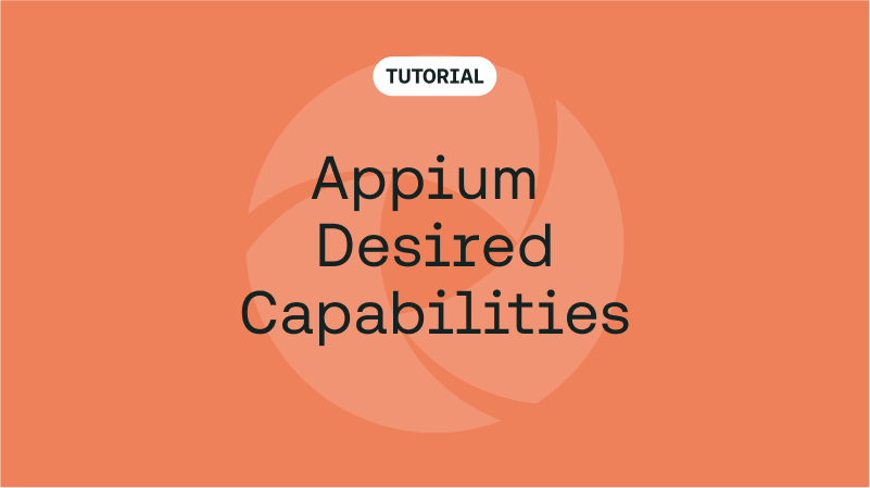 Appium Desired Capabilities Tutorial