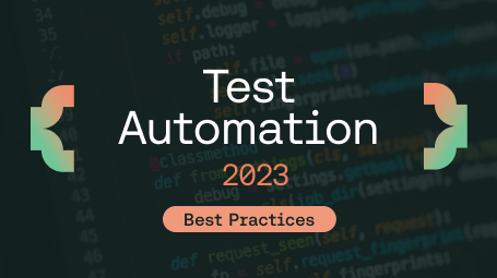 Test Automation Best Practices For 2023 