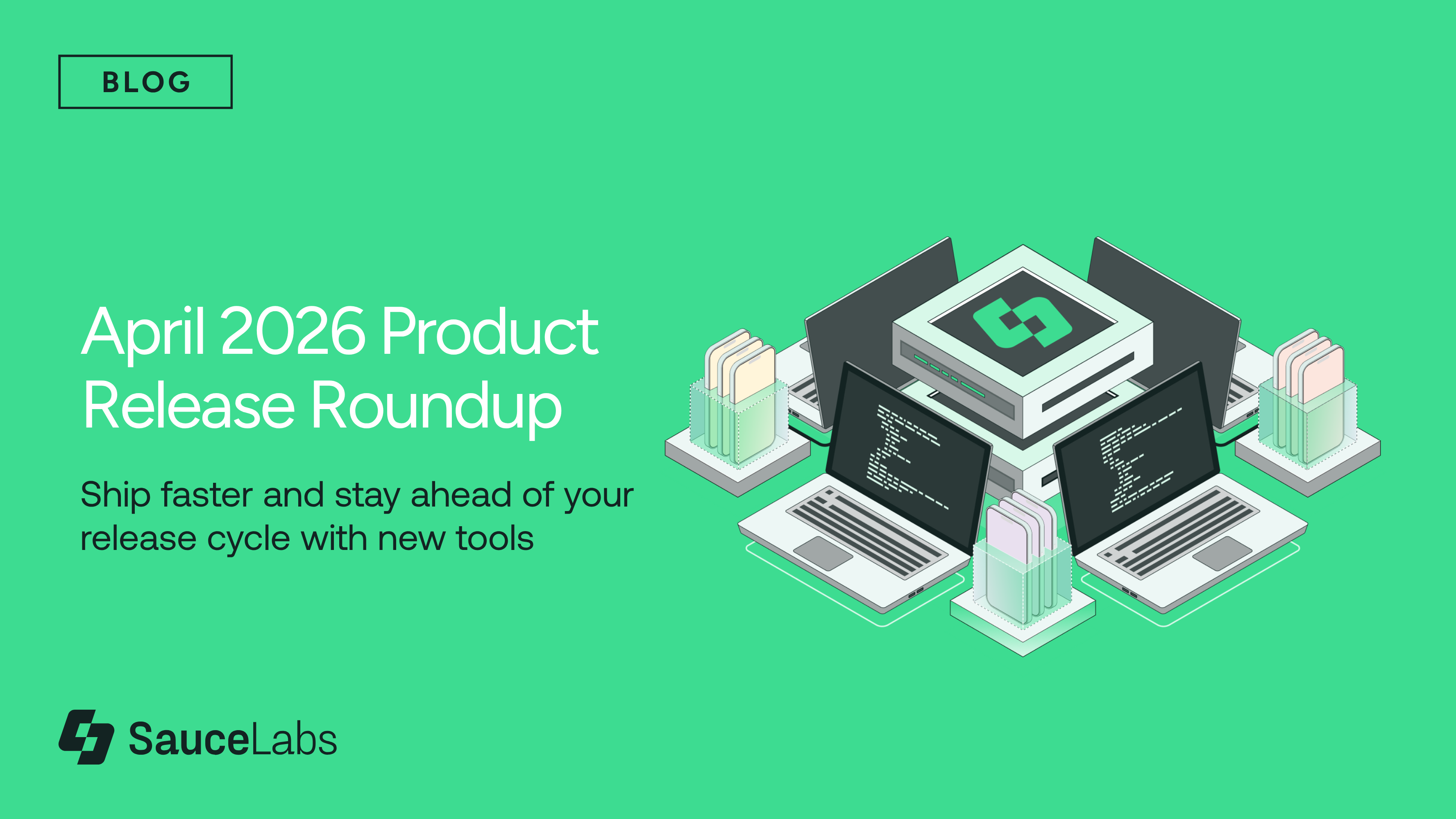 Isometric illustration of development servers and laptops on green background for Sauce Labs April 2026 Product Release Roundup.