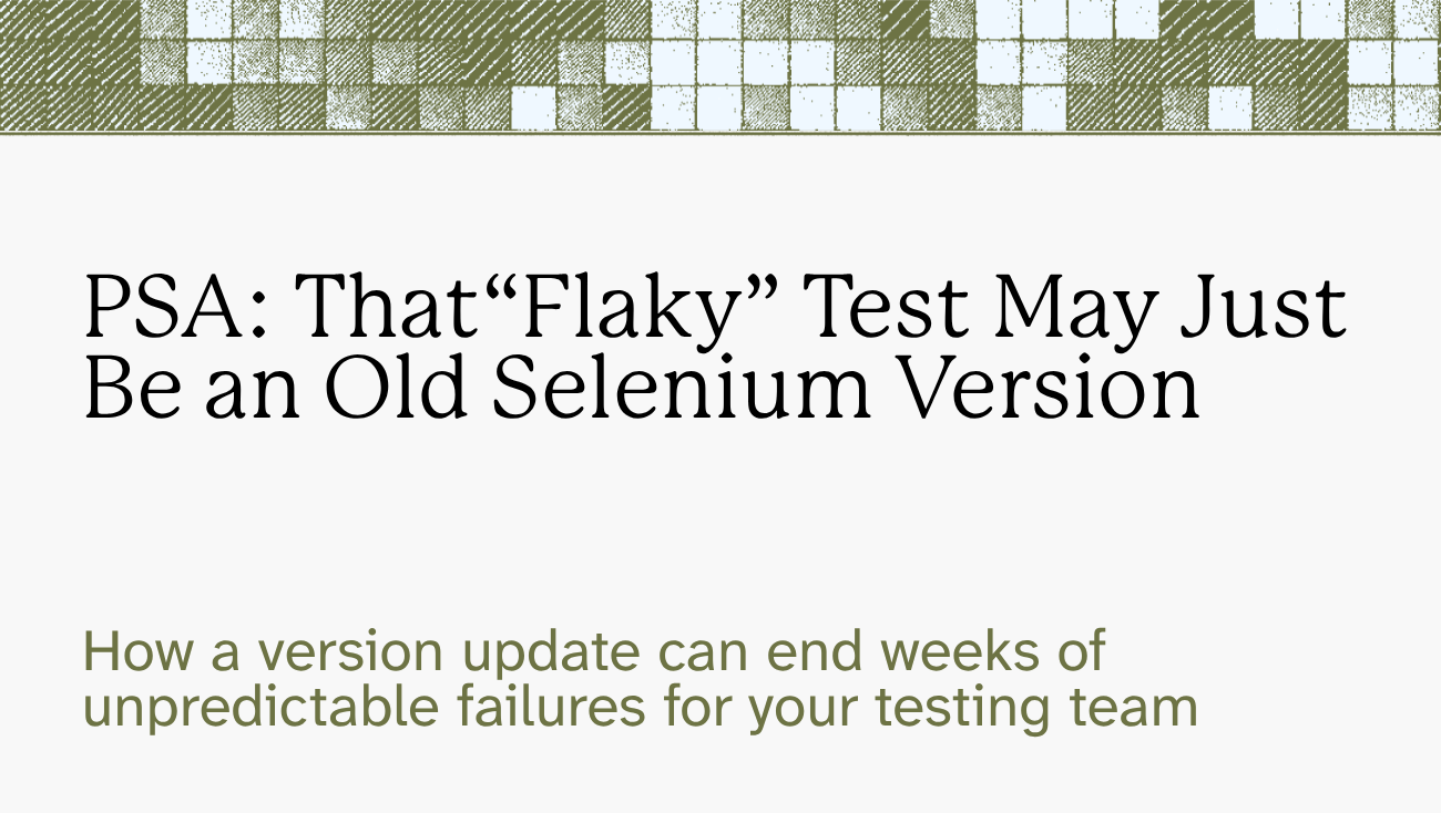 Sauce Labs blog header: "PSA: That 'Flaky' Test May Just Be an Old Selenium Version" with olive green mosaic pattern.