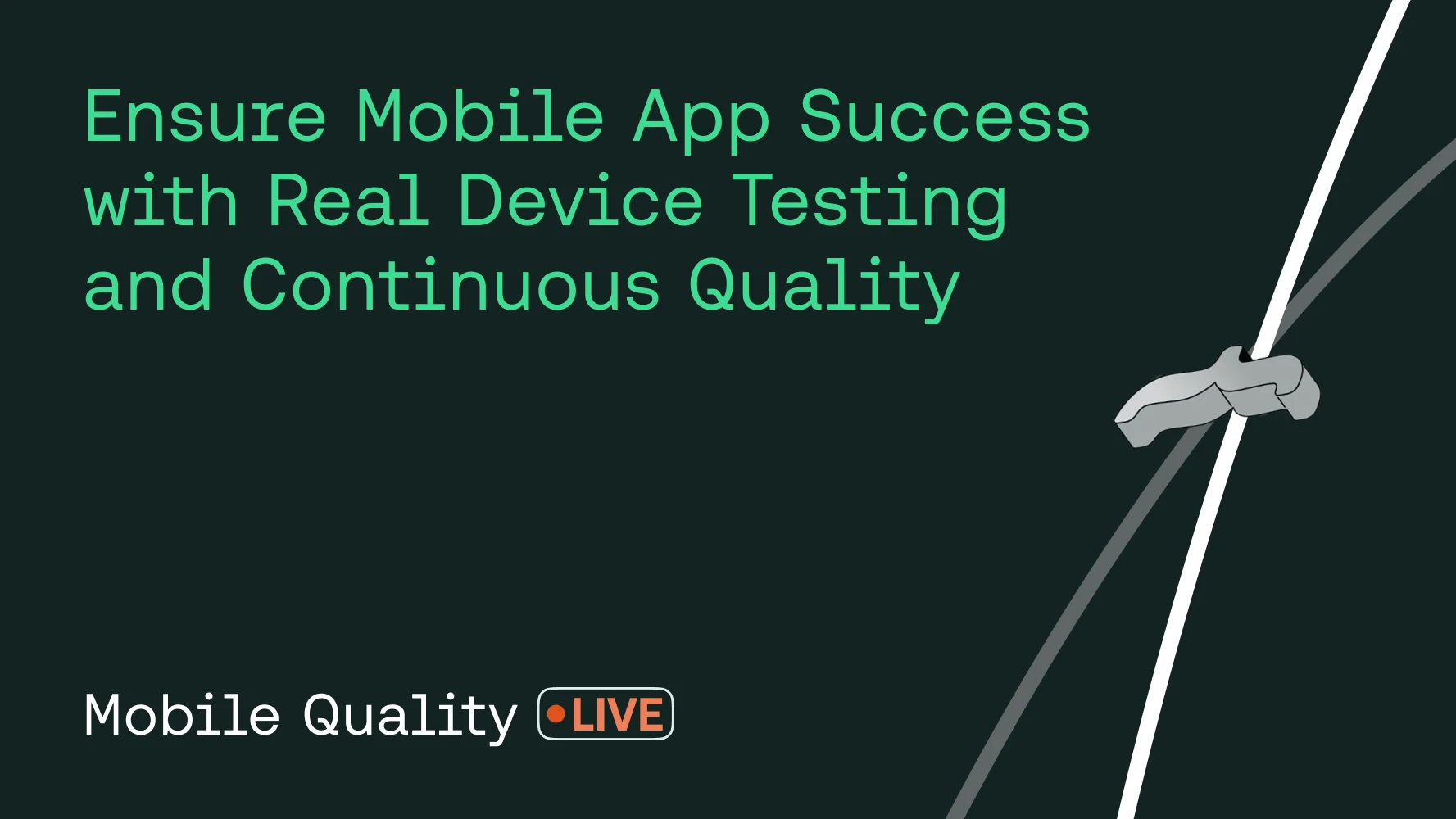 Ensure Mobile App Success with Real Device Testing and Continuous Quality