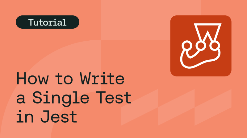 Blog - How to Write a Single Test in Jest 