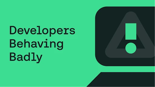 Developers Behaving Badly Report 